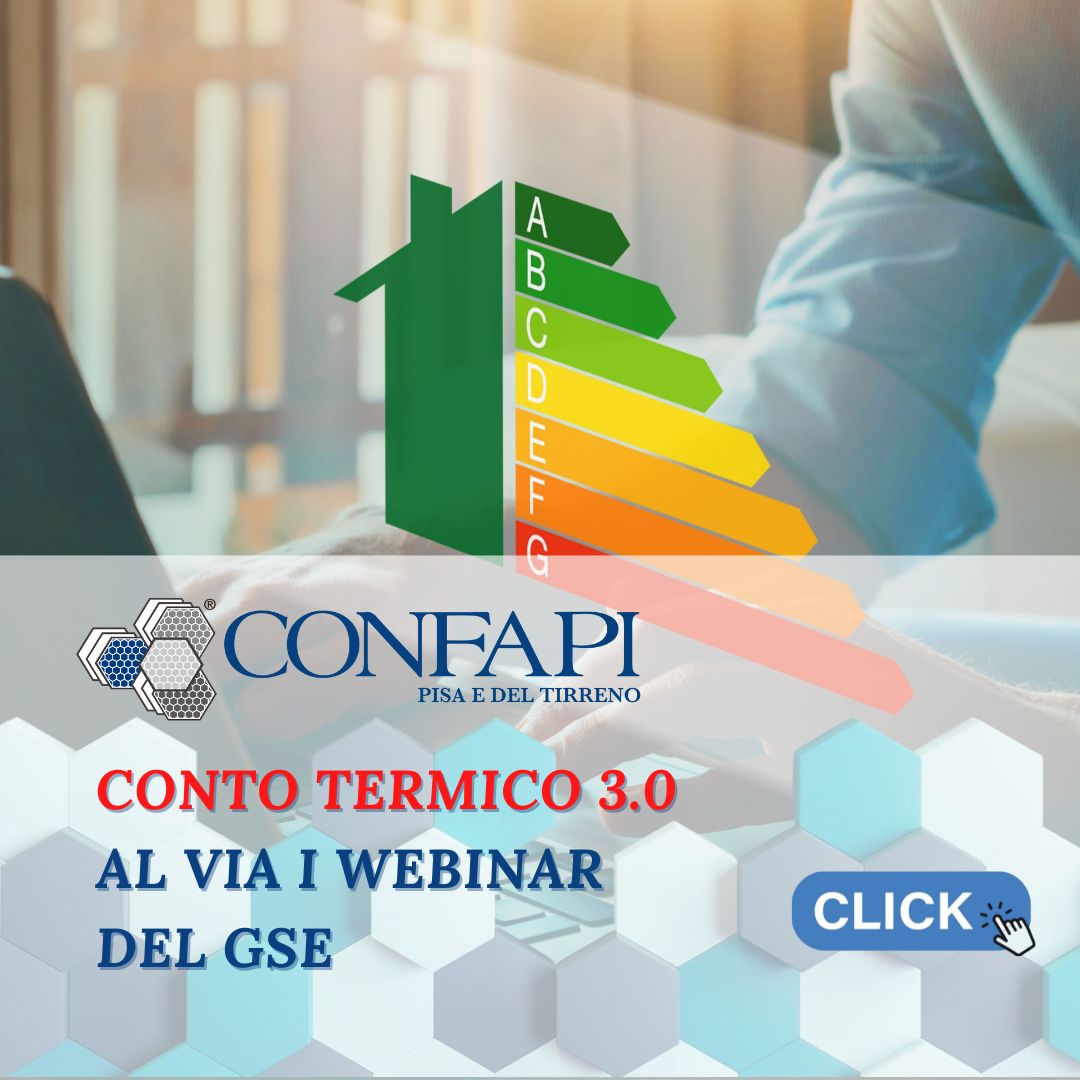 Conto Termico 3.0: al via i webinar del GSE Confapi Pisa e del Tirreno
