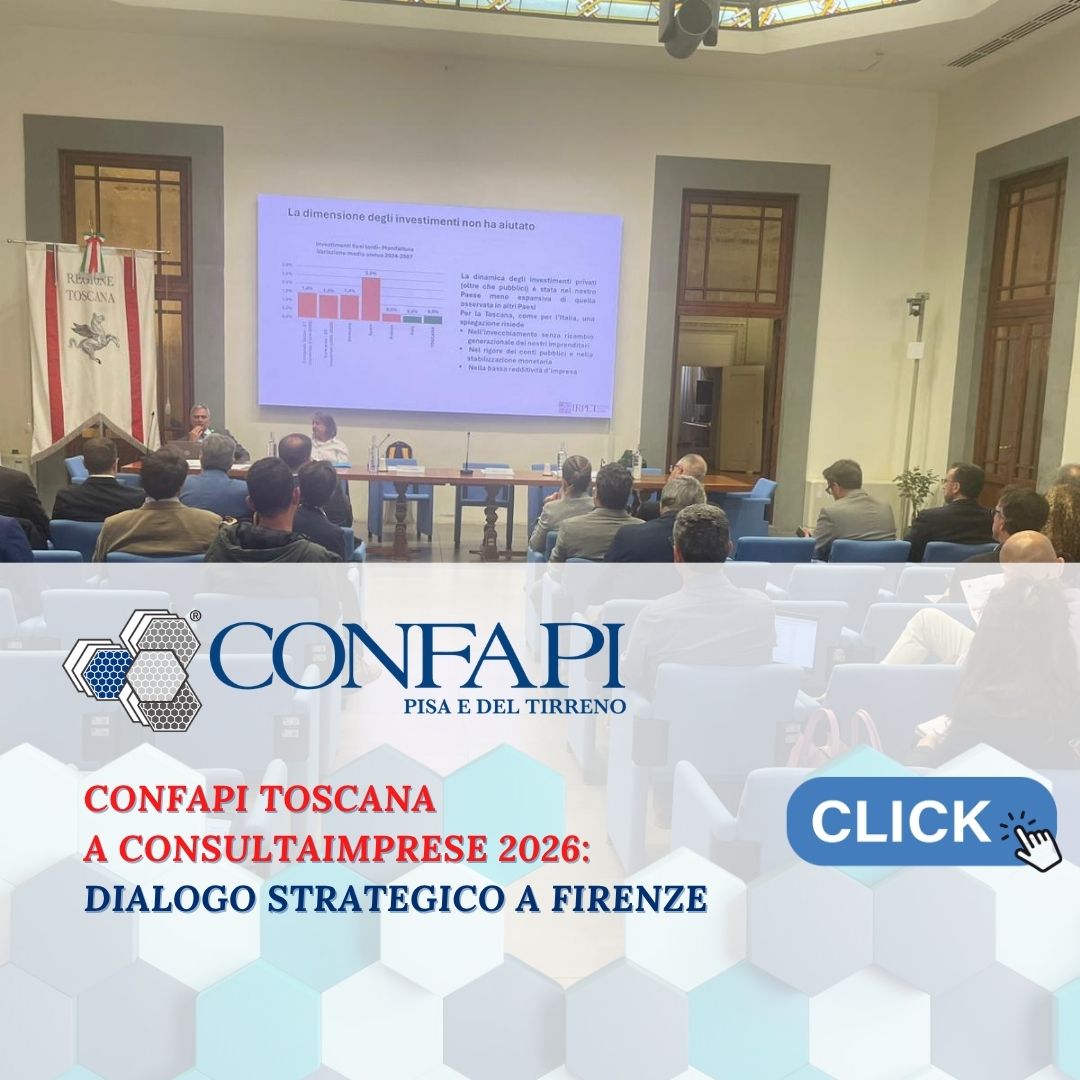 Confapi alla Consultaimprese 2026: le istanze delle PMI a Firenze Confapi Pisa e del Tirreno