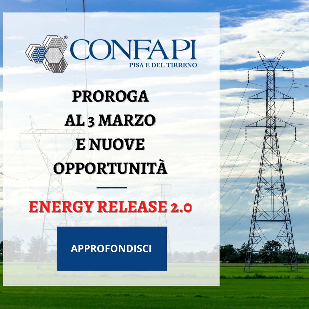 Energy Release 2.0: nuova proroga al 3 marzo e aggiornamenti del bando Confapi Pisa e del Tirreno