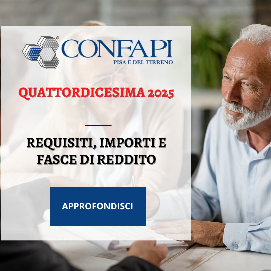 Quattordicesima 2025: requisiti, importi e fasce di reddito Confapi Pisa e del Tirreno