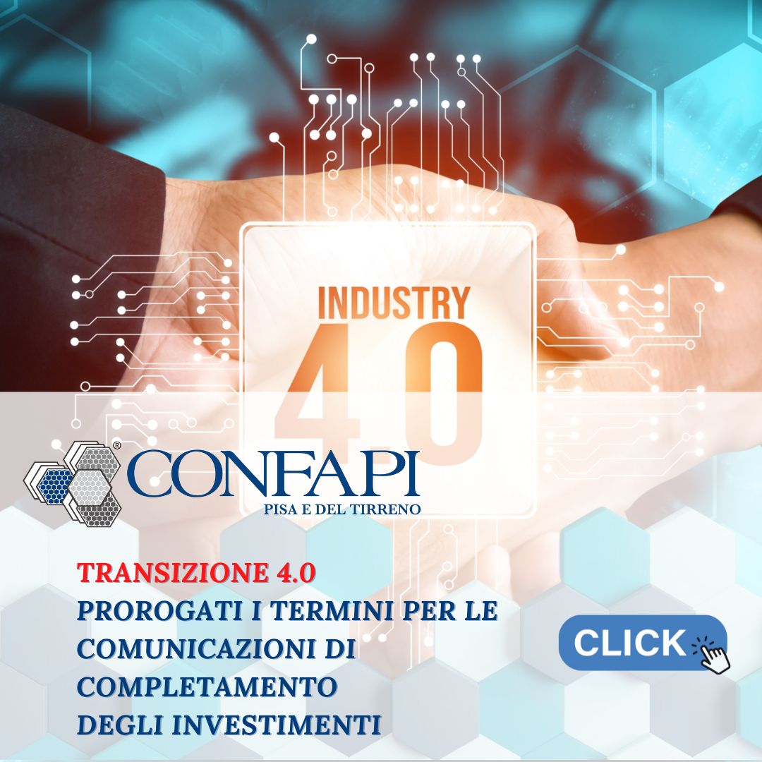 Transizione 4.0: prorogati i termini per le comunicazioni di completamento degli investimenti
