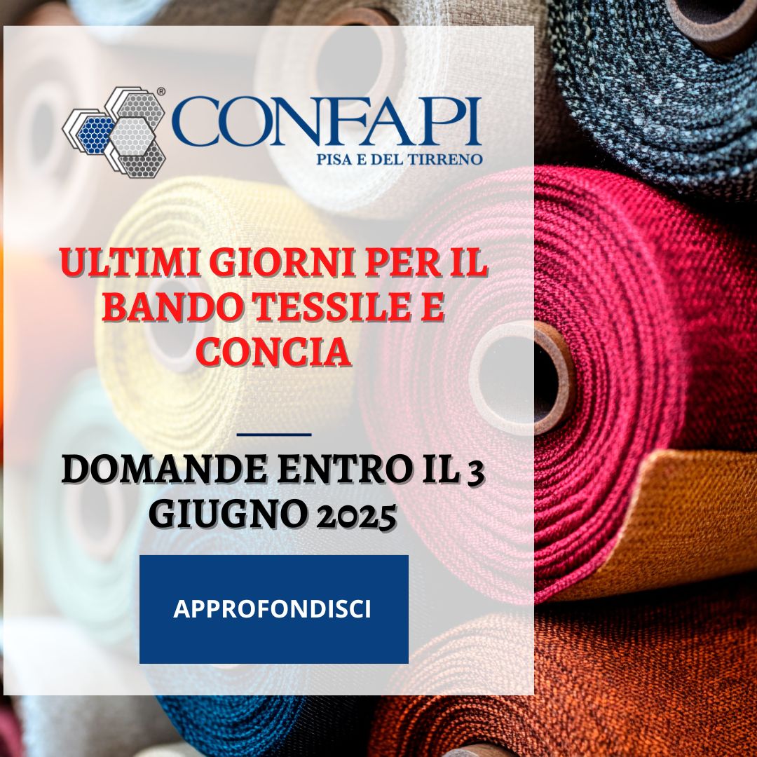 Ultimi giorni per il bando tessile e concia Confapi Pisa e del Tirreno