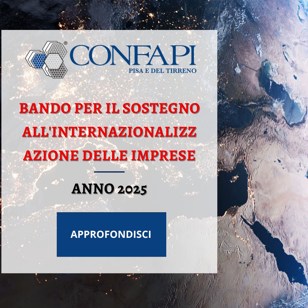 Bando per il sostegno all'internazionalizzazione delle imprese Confapi Pisa e del Tirreno