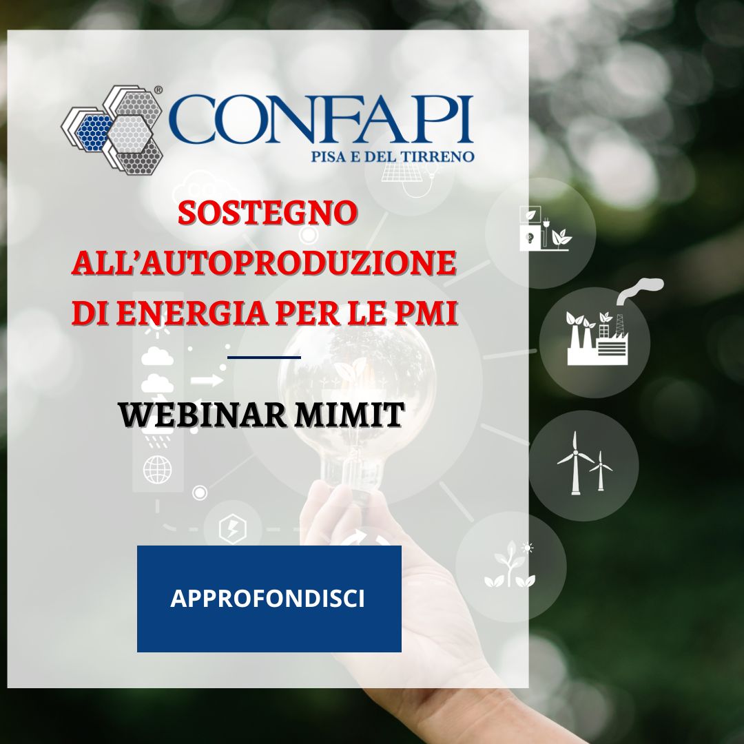 Webinar MIMIT sul sostegno all’autoproduzione di energia per le PMI Confapi Pisa e del Tirreno