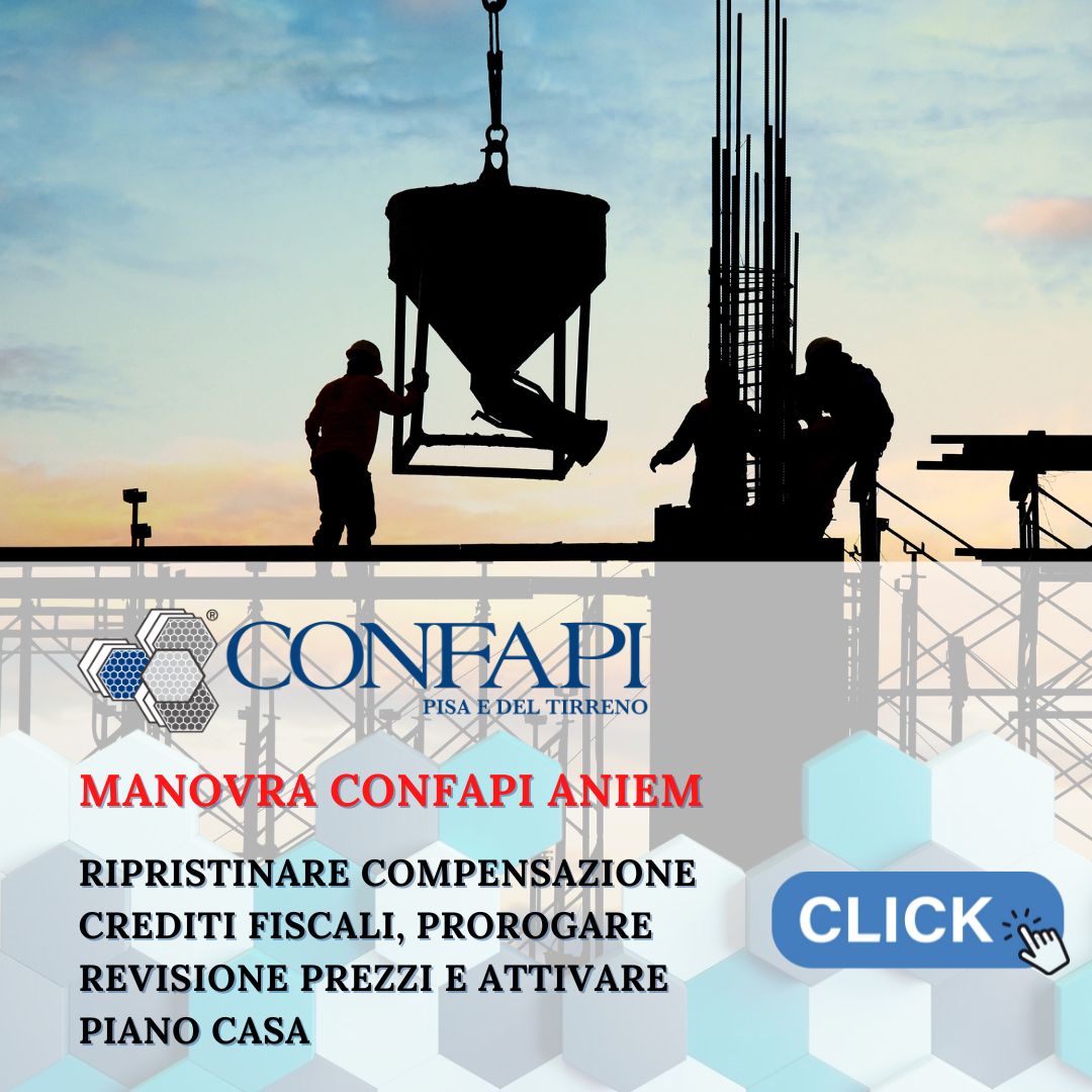 Manovra Confapi Aniem Confapi Pisa e del Tirreno