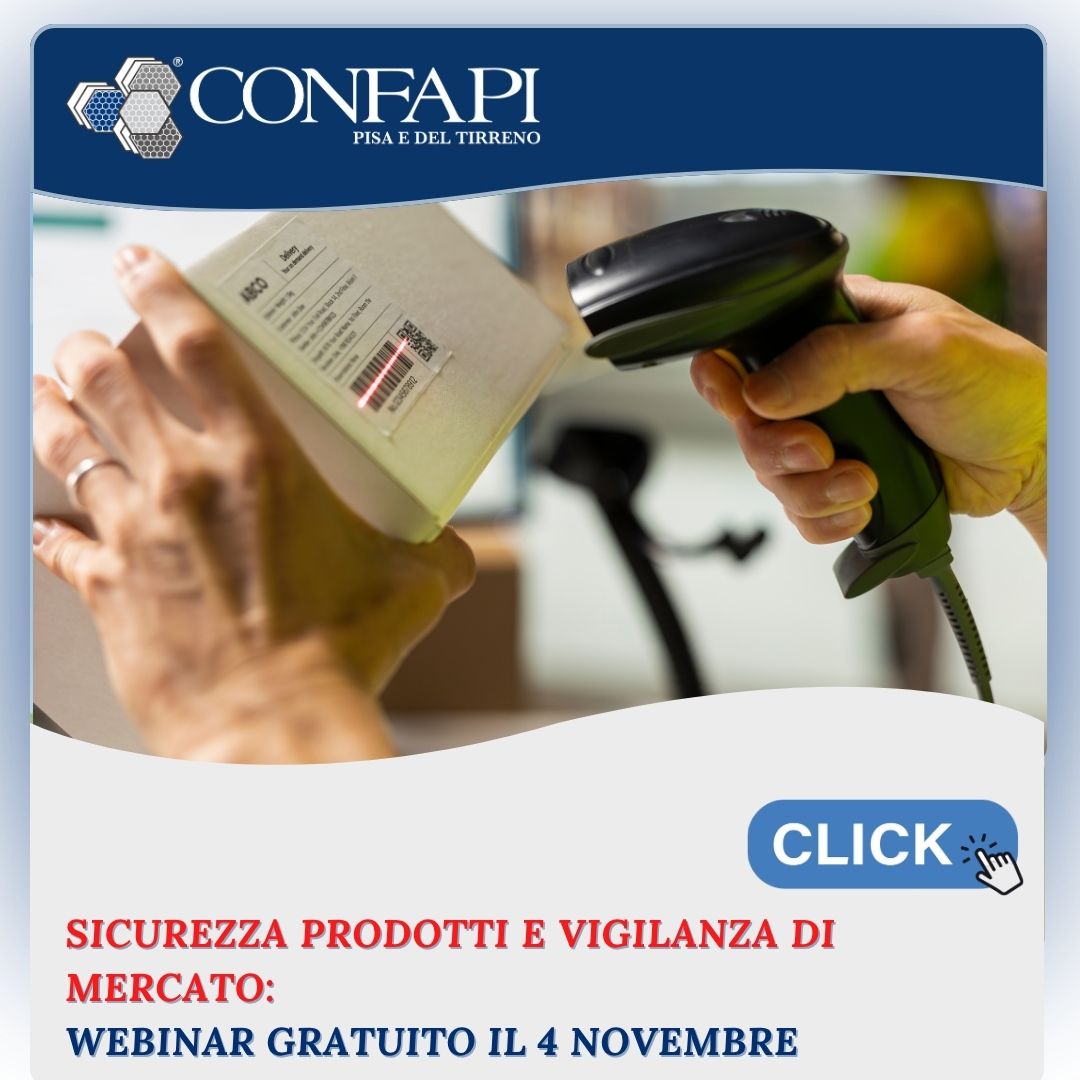 Sicurezza prodotti e attività di vigilanza: webinar sulle procedure di controllo e conformità per le imprese