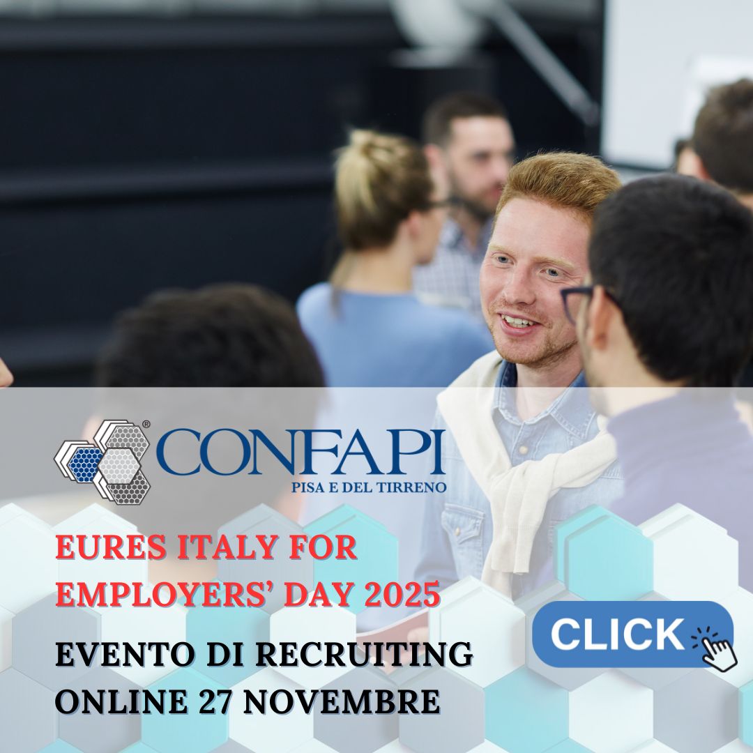 EURES Italy for Employers’ Day 2025: al via la nona edizione il 27 novembre Confapi Pisa e del Tirreno
