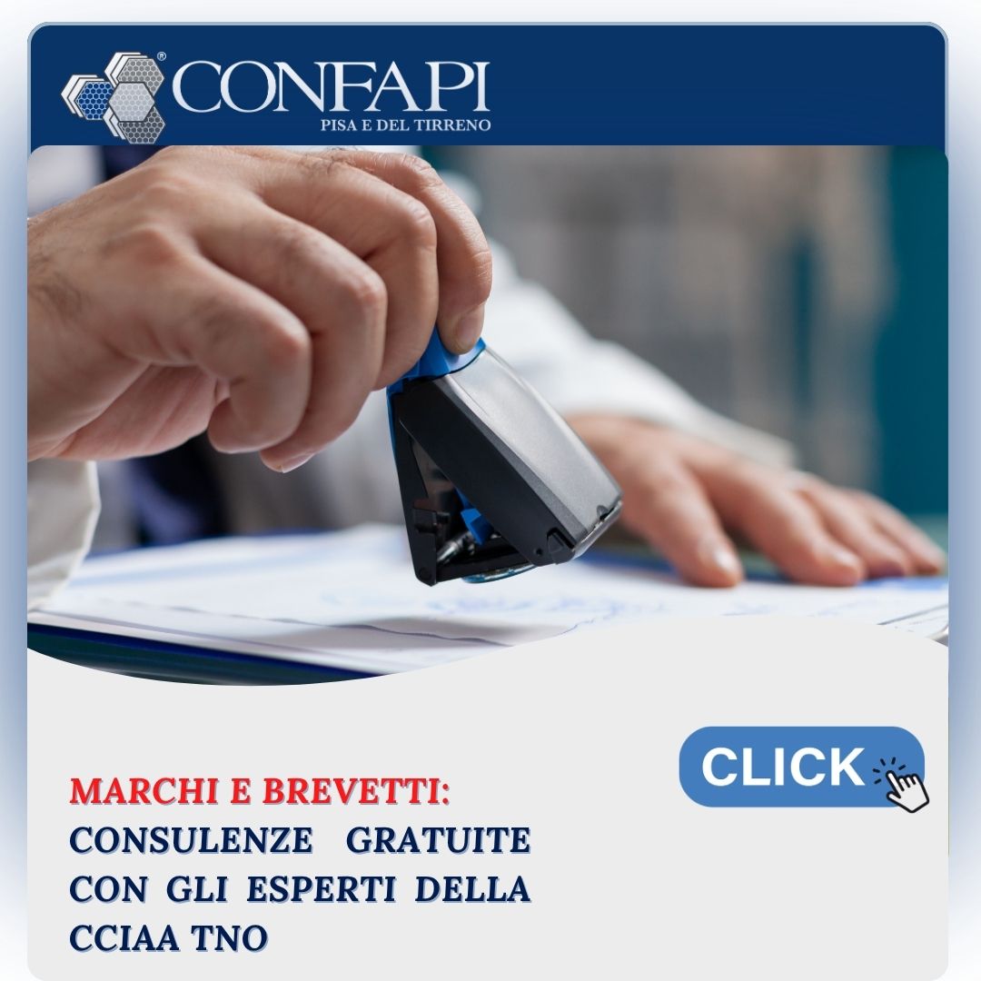 Proprietà Industriale: servizio camerale di primo orientamento per marchi e brevetti Confapi Pisa e del Tirreno