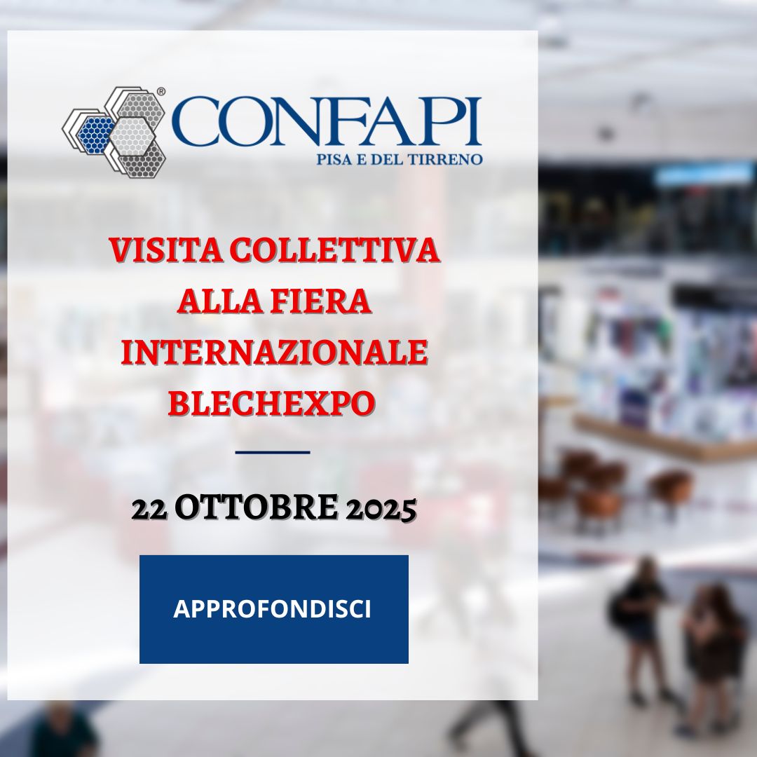 VISITA COLLETTIVA ALLA FIERA INTERNAZIONALE BLECHEXPO – 22 OTTOBRE 2025 Confapi Pisa e del Tirreno