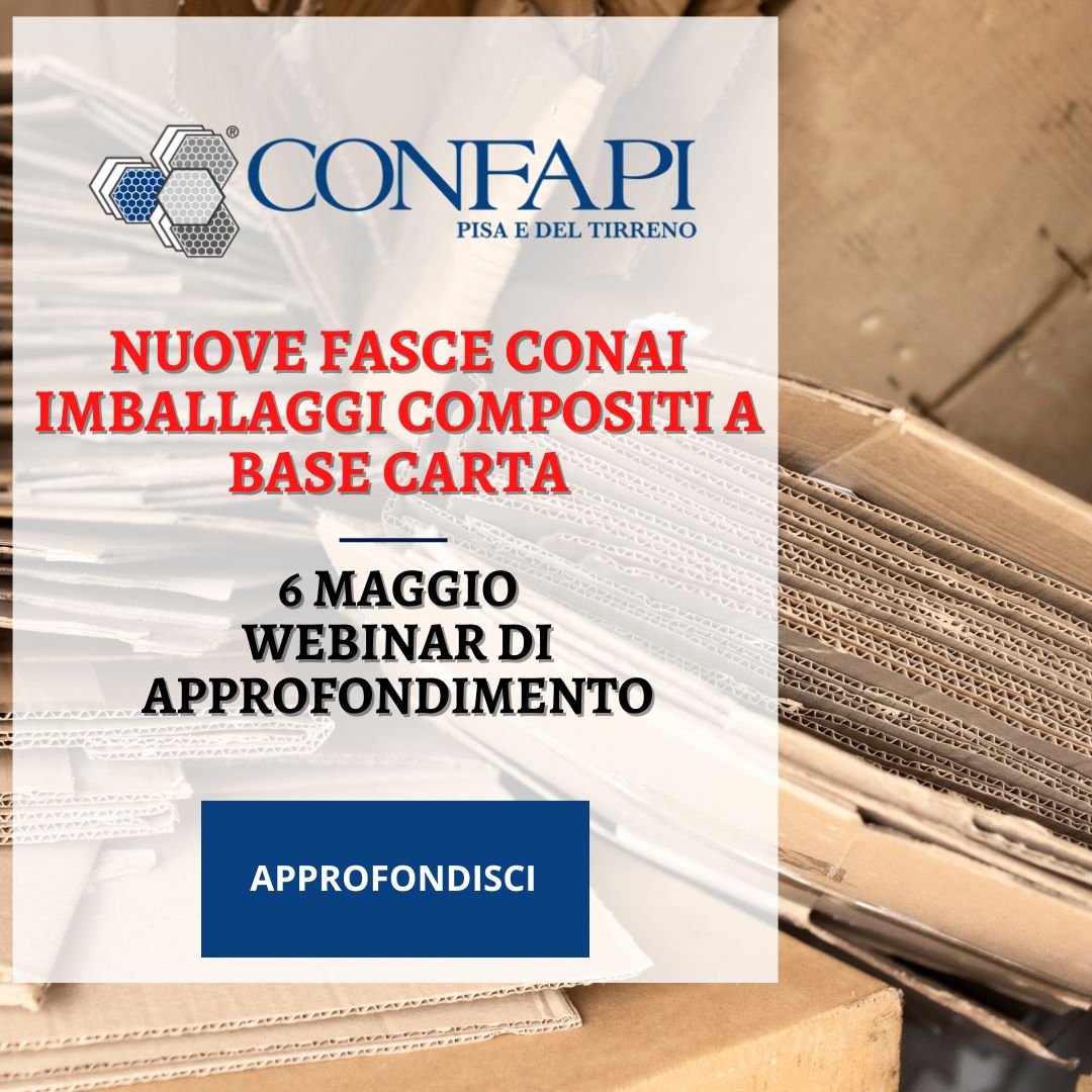 Nuove Fasce CONAI per Imballaggi Compositi a base Carta: il 6 Maggio il Webinar di Approfondimento Confapi Pisa e del Tirreno