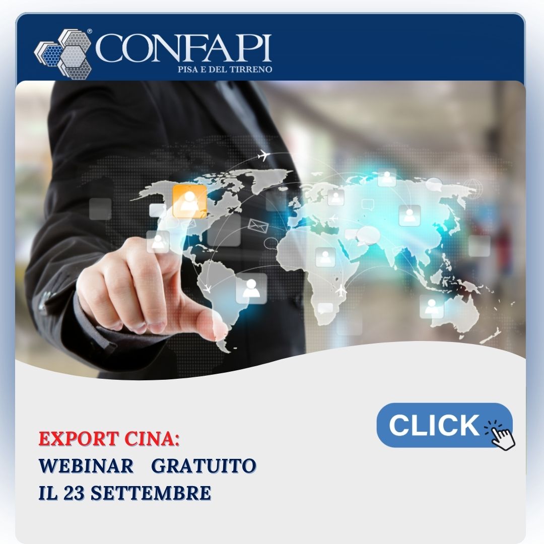 Webinar Cina: le opportunità per le imprese italiane sul primo mercato e-commerce mondiale Confapi Pisa e del Tirreno