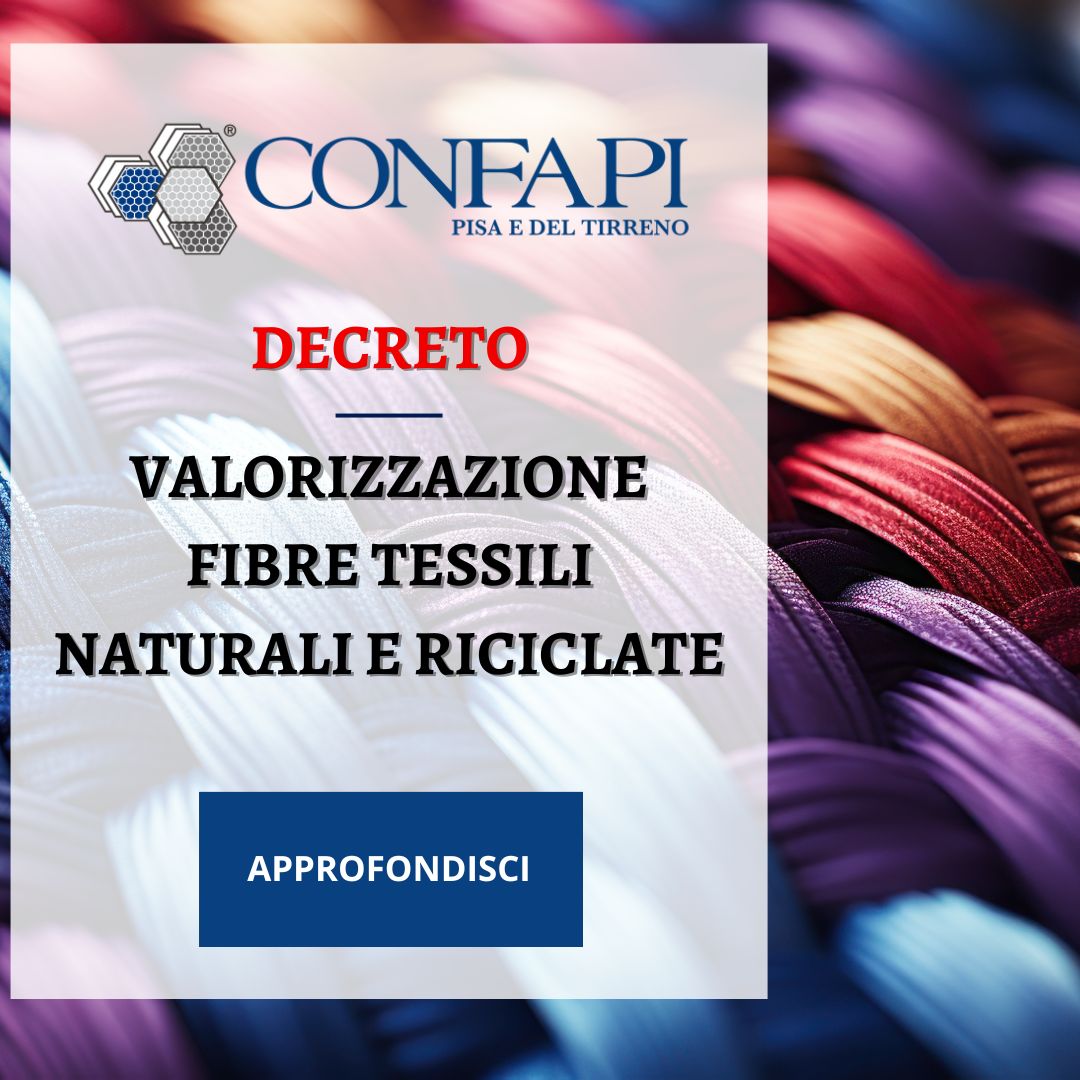 Nuovo Decreto per la Valorizzazione delle Fibre Tessili Naturali e Riciclate Confapi Pisa e del Tirreno