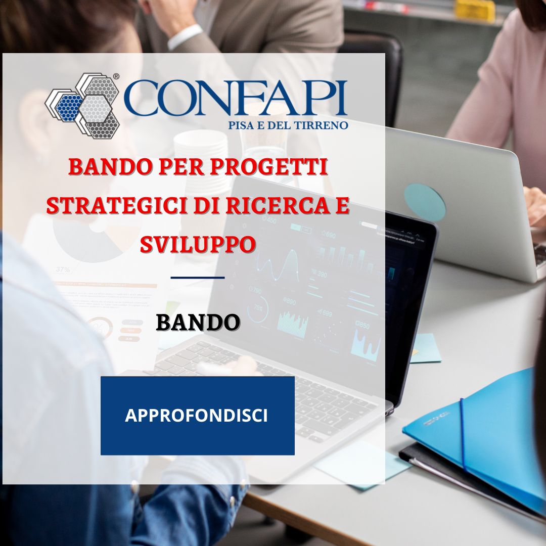 Toscana, al via il Bando per Progetti Strategici di Ricerca e Sviluppo Confapi Pisa e del Tirreno