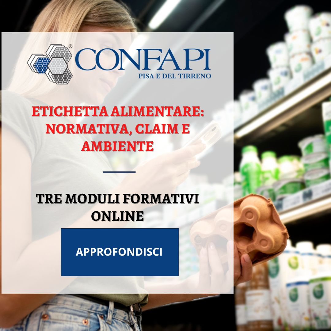 Etichetta Alimentare: Normativa, Claim e Ambiente — tre moduli formativi online Confapi Pisa e del Tirreno