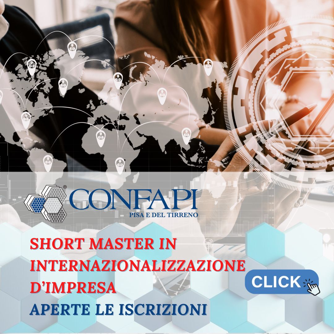 Short Master gratuito in Internazionalizzazione d’Impresa: aperte le iscrizioni Confapi Pisa e del Tirreno