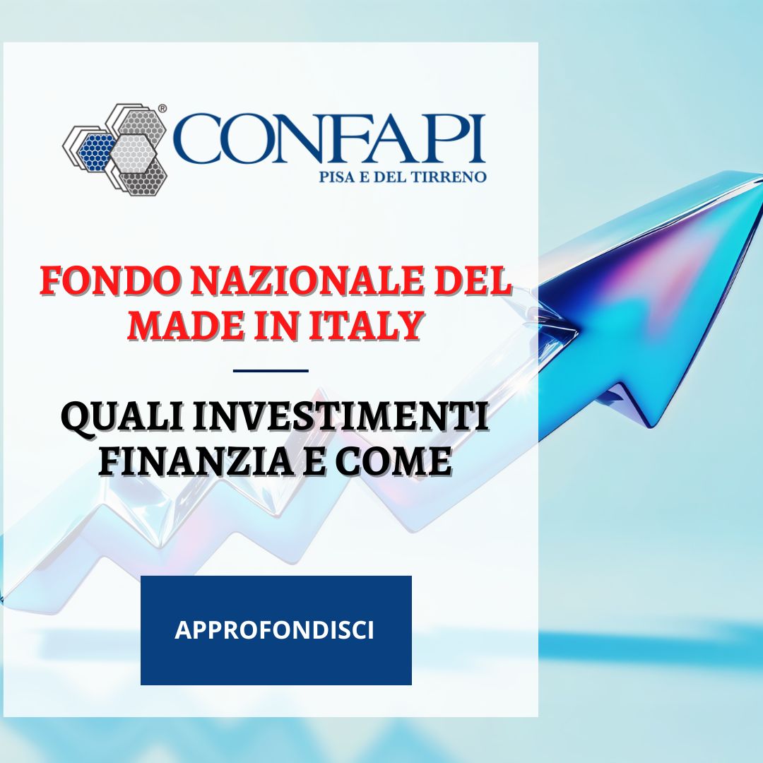 Fondo nazionale del Made in Italy Confapi Pisa e del Tirreno