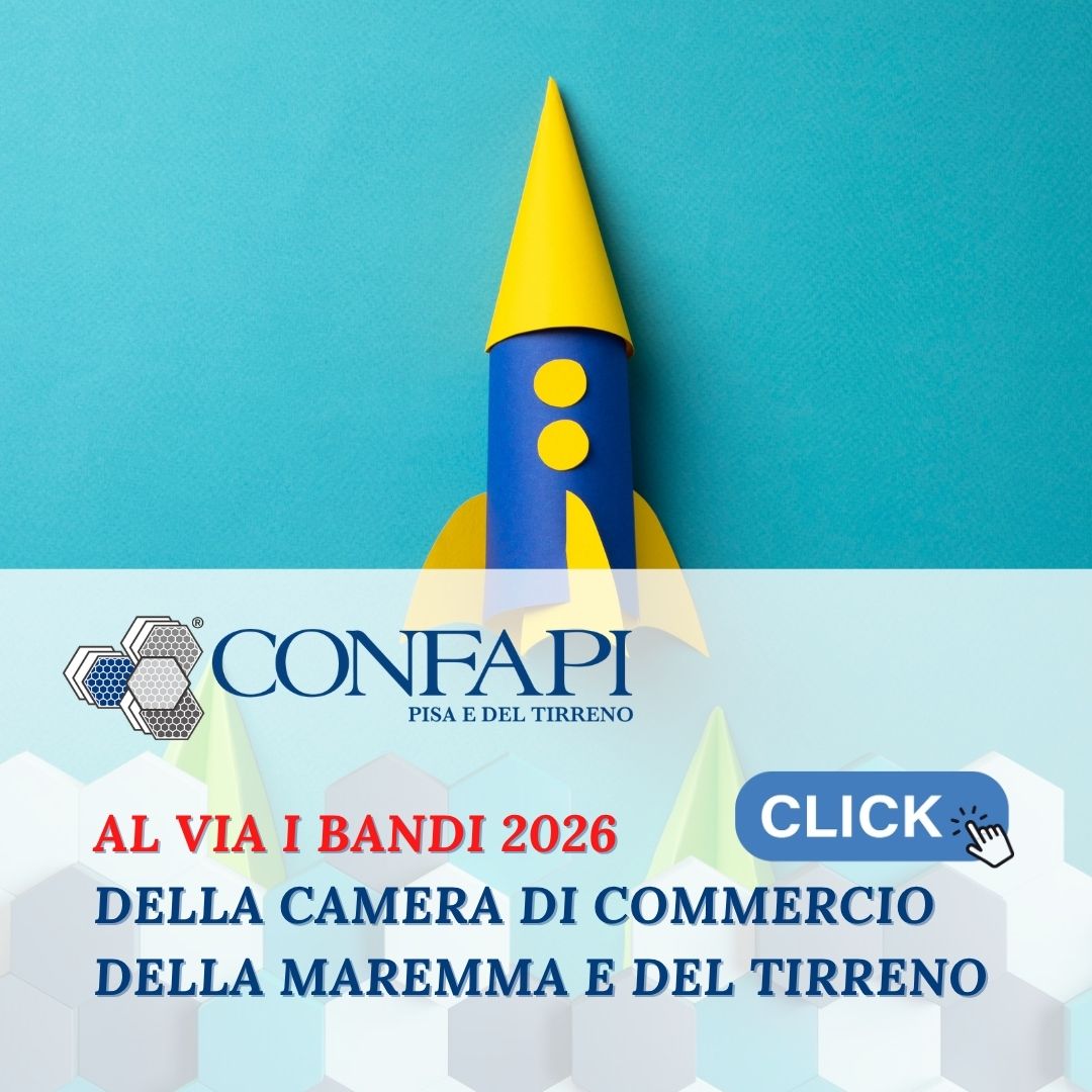 Al via i bandi 2026 della Camera di Commercio della Maremma e del Tirreno Confapi Pisa e del Tirreno