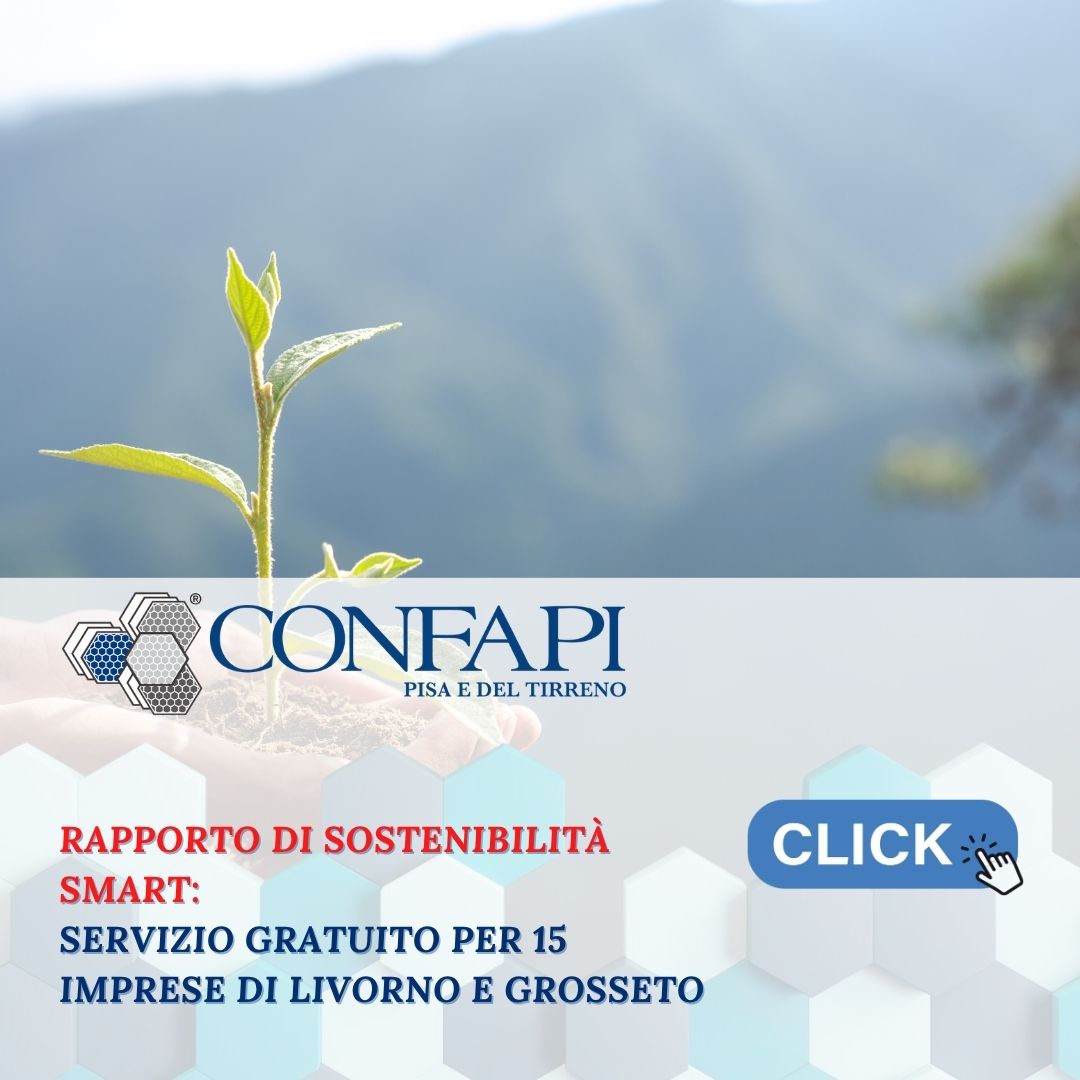 Rapporto di Sostenibilità SMART: servizio gratuito per 15 imprese di Livorno e Grosseto Confapi Pisa e del Tirreno