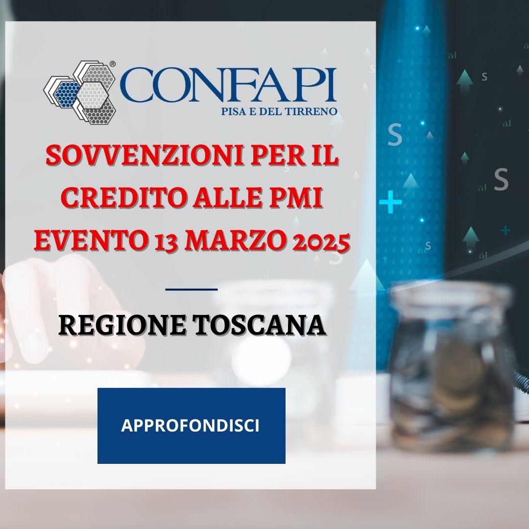 Opportunità di finanziamento per le MPMI toscane Confapi Pisa e del Tirreno