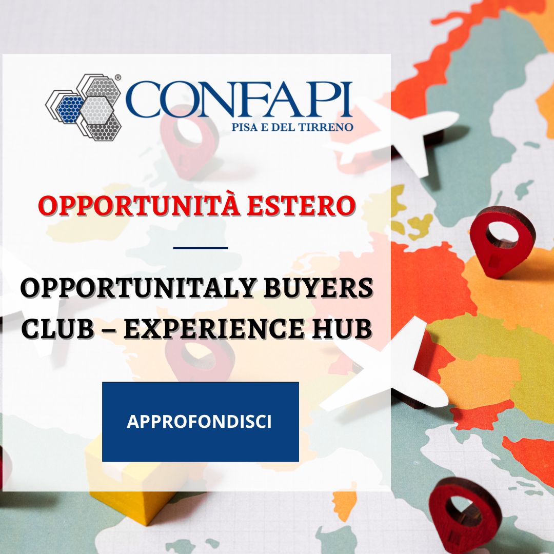 OpportunItaly Buyers Club – Experience Hub Confapi Pisa e del Tirreno