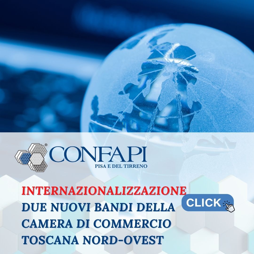 Internazionalizzazione: due nuovi bandi della Camera di Commercio Toscana Nord-Ovest