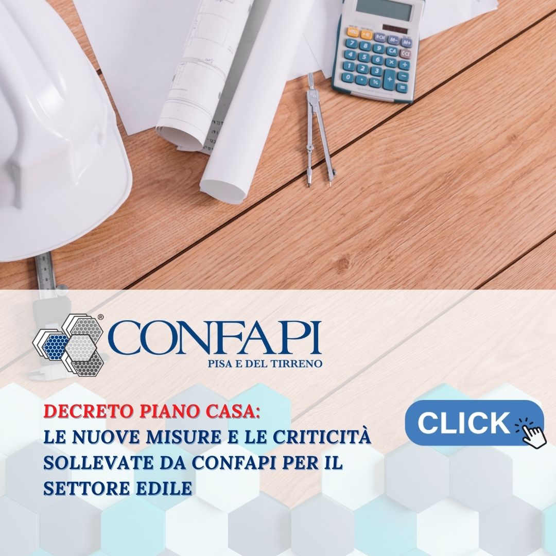 Decreto Piano Casa: le nuove misure e le criticità sollevate da Confapi per il settore edile