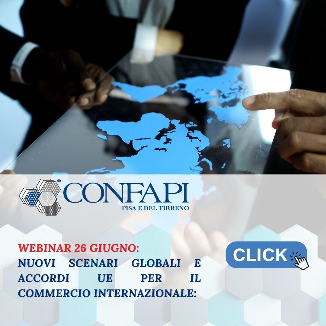 Commercio internazionale: webinar sui nuovi scenari globali e accordi UE