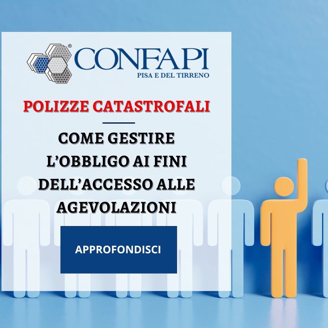 Polizze catastrofali Confapi Pisa e del Tirreno
