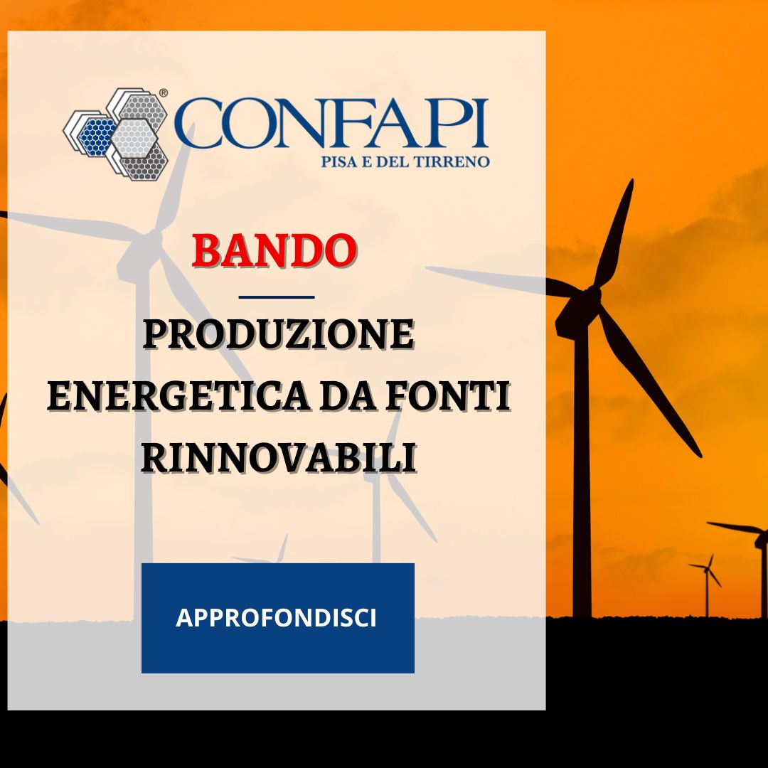 BANDO - Fondo perduto - Fonti rinnovabili Confapi Pisa e del Tirreno