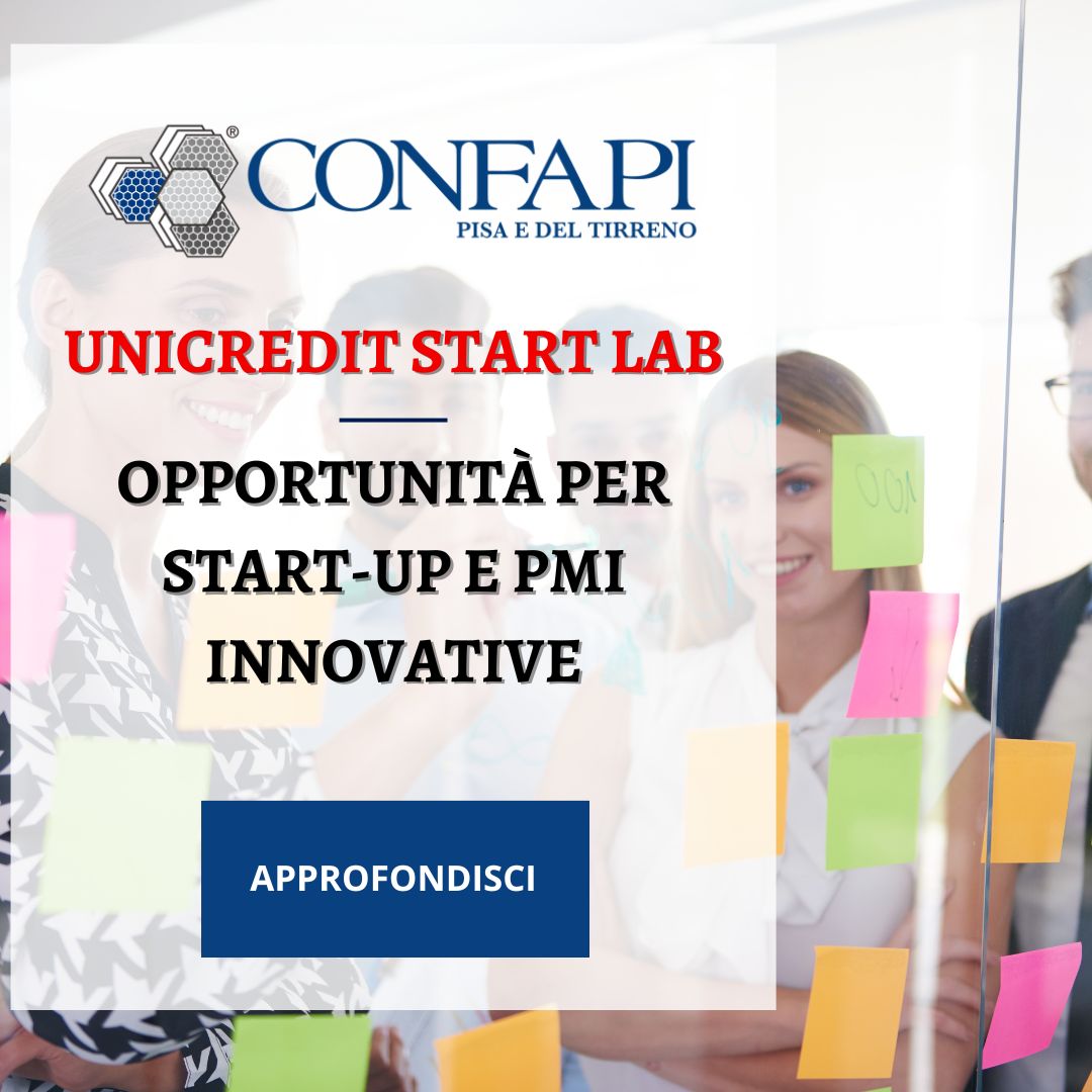 UniCredit Start Lab: Opportunità per Start-up e PMI Innovative al Roadshow Centro Nord Confapi Pisa e del Tirreno