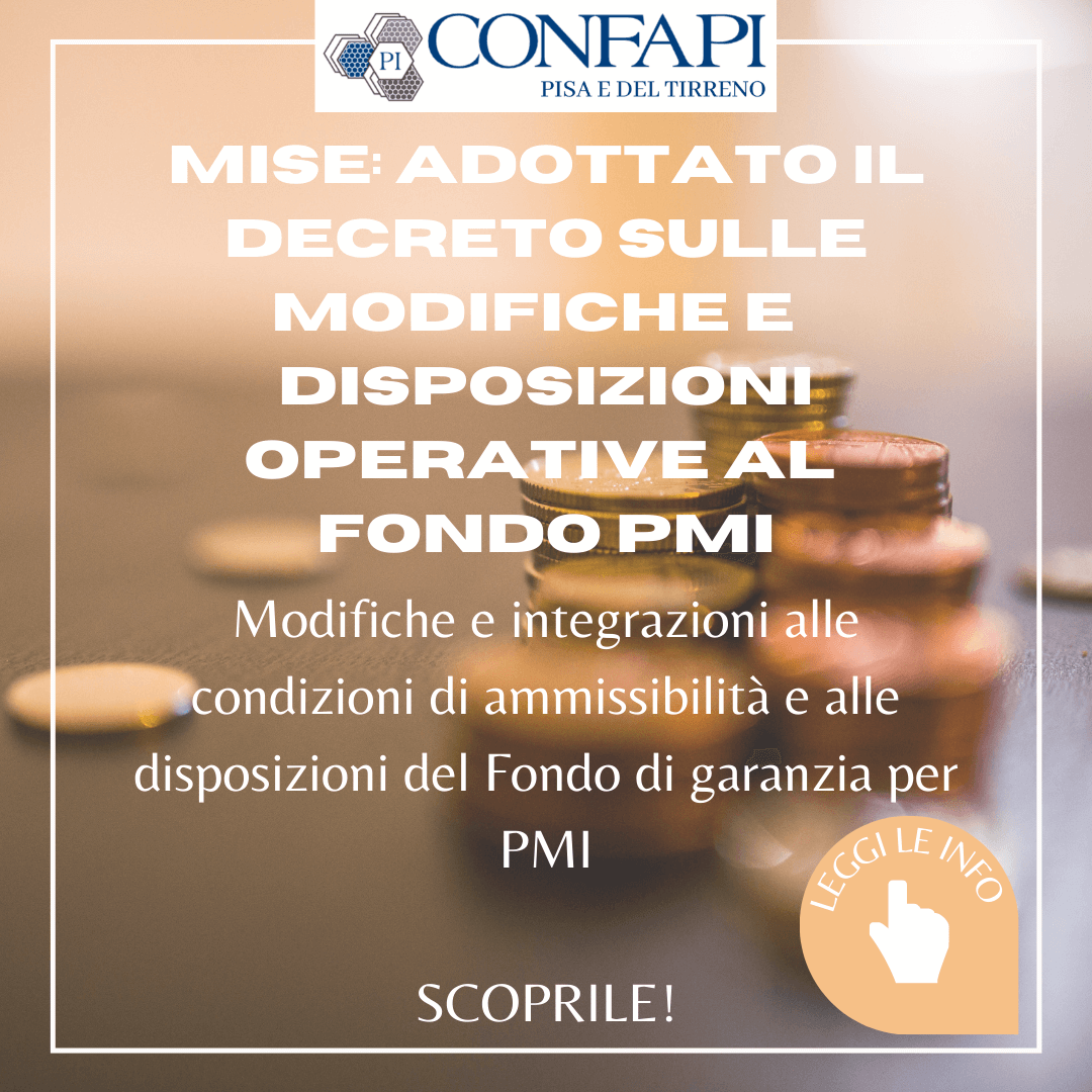 Adottato il DM modifiche disposizioni operative Fondo PMI Confapi Pisa e del Tirreno