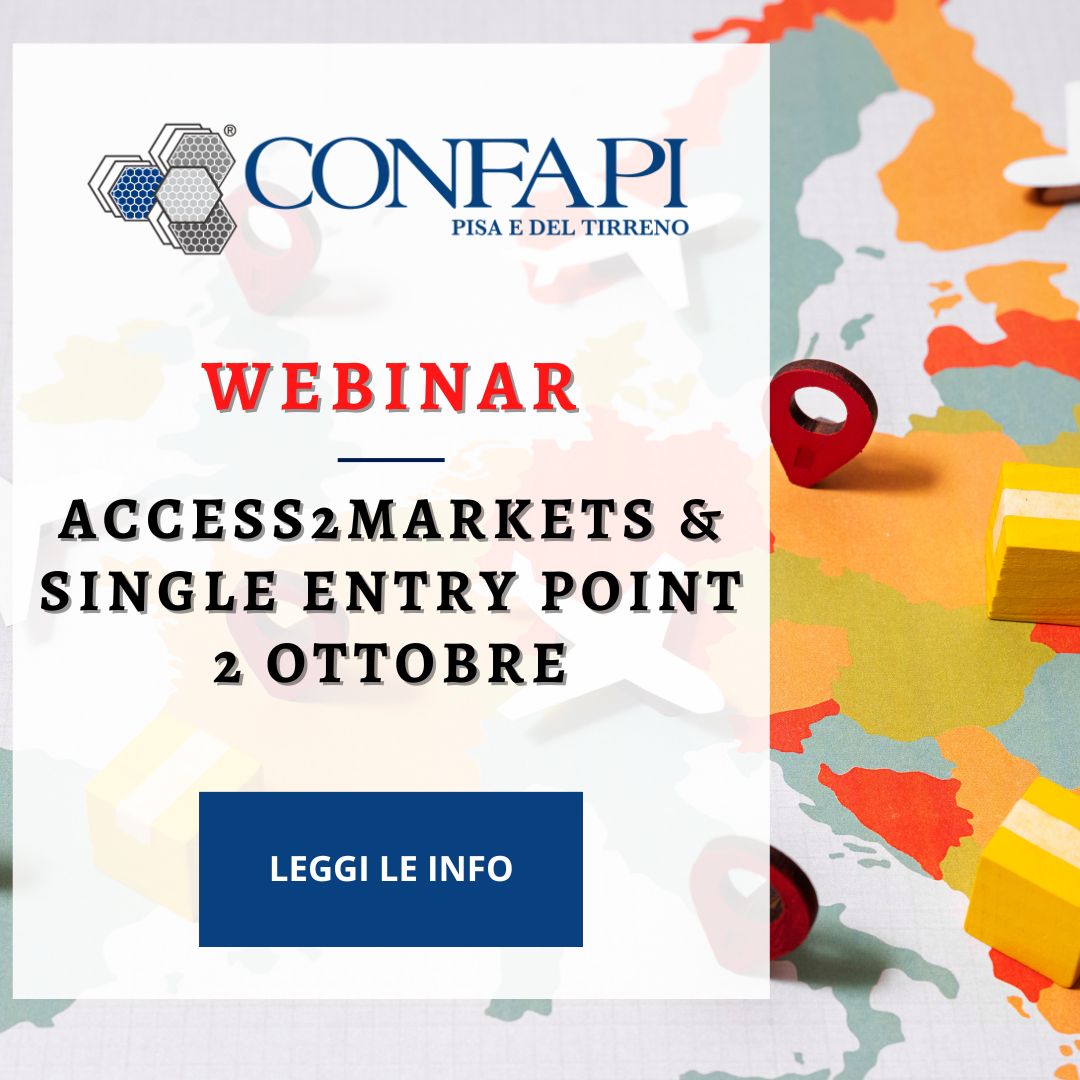 ACCESS2MARKETS & SINGLE ENTRY POINT-2 OTTOBRE Confapi Pisa e del Tirreno