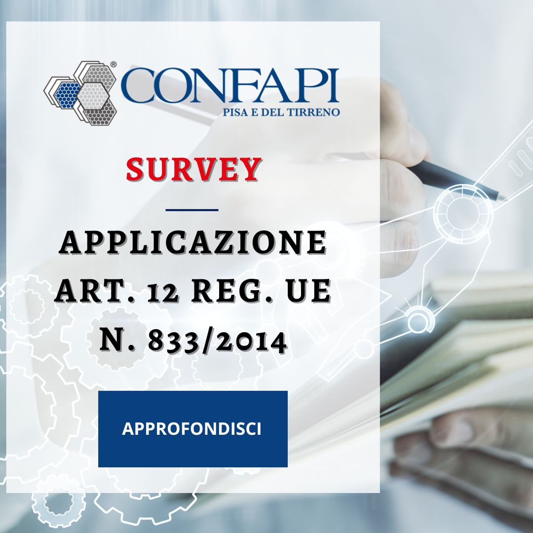 SURVEY - ART. 12 REG. UE N. 833/2014 Confapi Pisa e del Tirreno