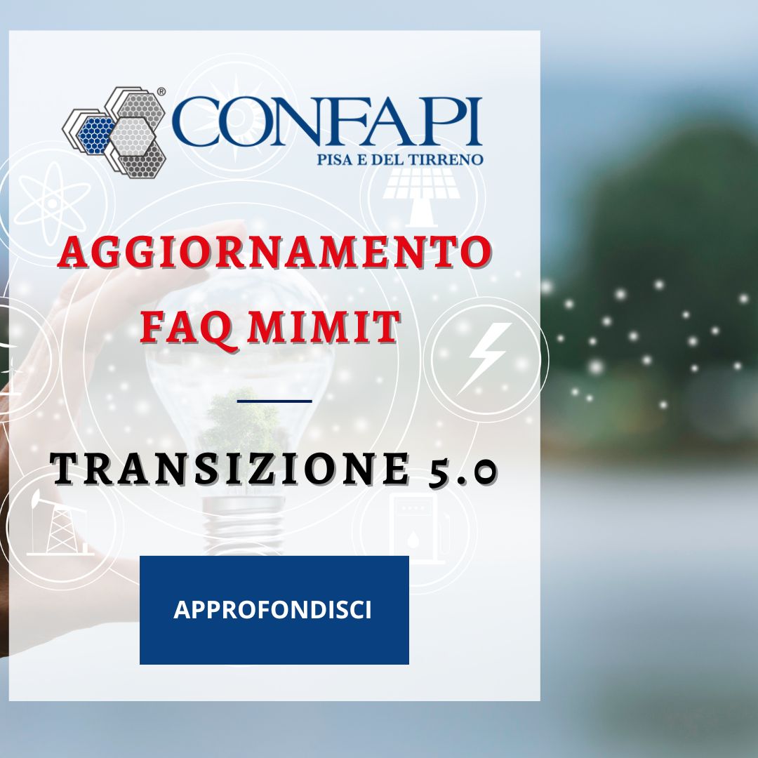 Aggiornamento FAQ MIMIT  su Transizione 5.0 Confapi Pisa e del Tirreno