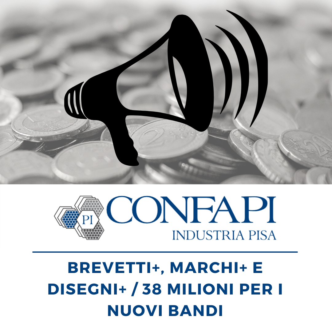 BANDI: Brevetti+, Marchi+ e Disegni+ Confapi Pisa e del Tirreno
