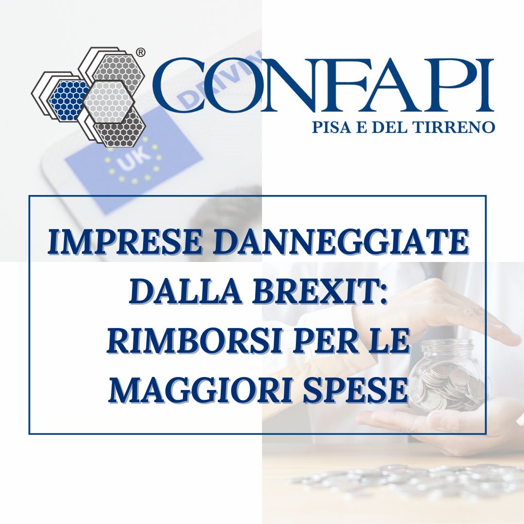 IMPRESE DANNEGGIATE DALLA BREXIT: RIMBORSI Confapi Pisa e del Tirreno