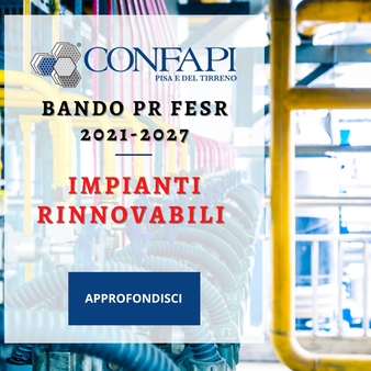 Bando PR FESR 2021-2027: impianti rinnovabili Confapi Pisa e del Tirreno