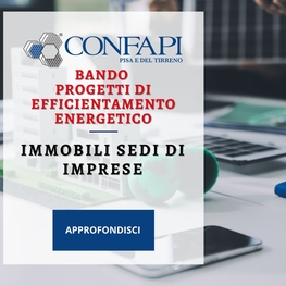 Bando Efficientamento Energetico Immobili Sedi di Imprese Confapi Pisa e del Tirreno