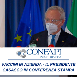 VACCINI IN AZIENDA - IL PRESIDENTE CASASCO ALLA CONFERENZA STAMPA IN REGIONE LOMBARDIA Confapi Pisa e del Tirreno