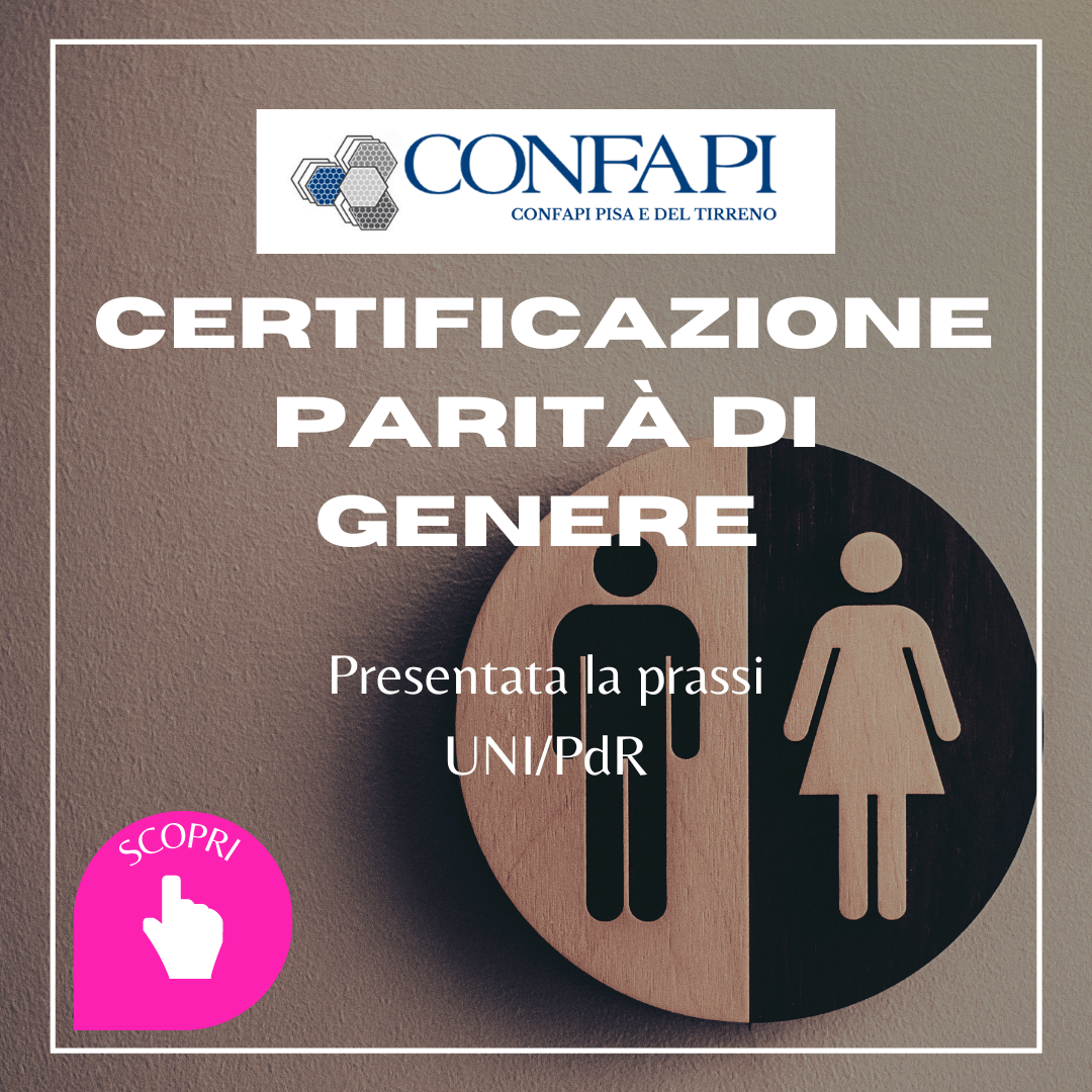 CERTIFICAZIONE PER LA PARITA' DI GENERE Confapi Pisa e del Tirreno