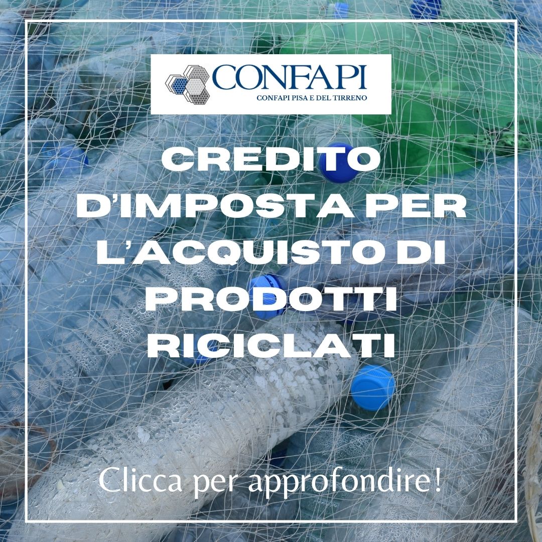 Credito d’imposta per l’acquisto di prodotti riciclati Confapi Pisa e del Tirreno