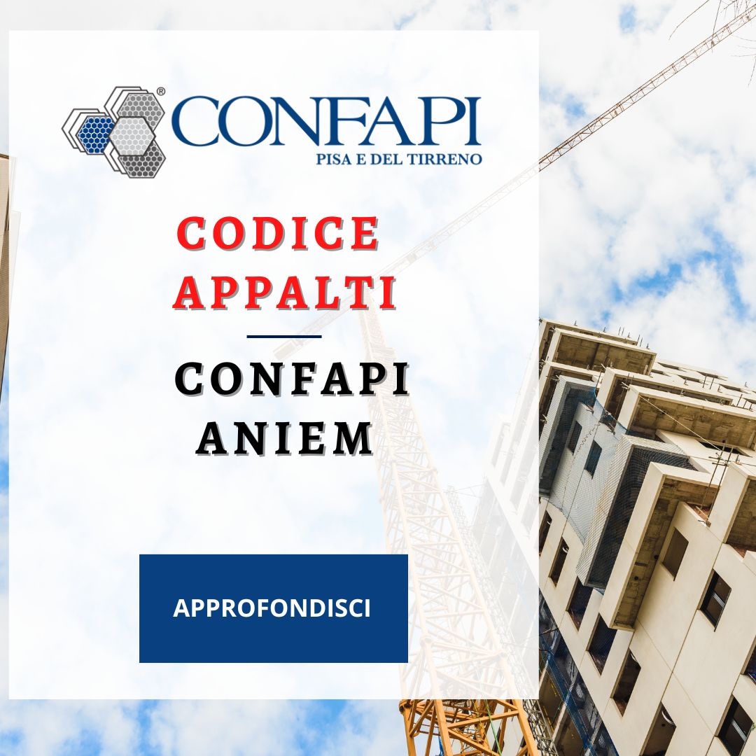 Codice Appalti Confapi Aniem Confapi Pisa e del Tirreno