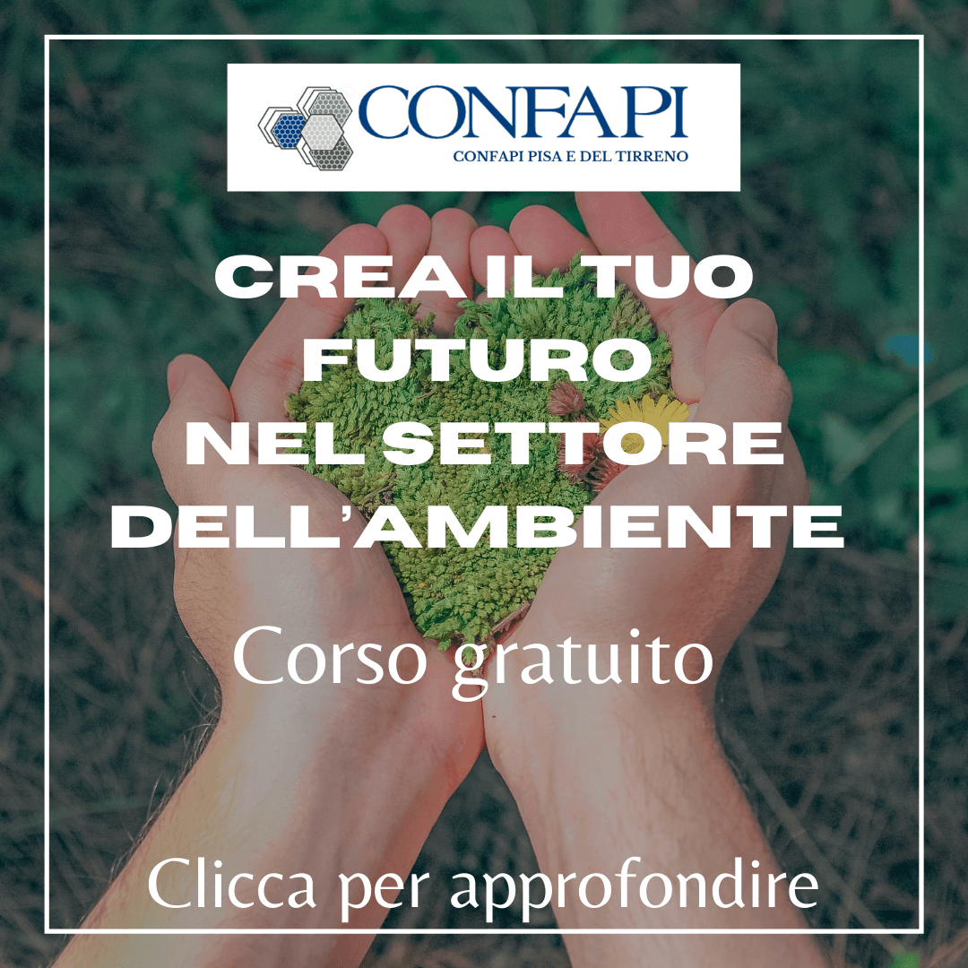 CORSO IN AMBIENTE E SICUREZZA CON RIFERIMENTO AL MONDO DELL'AGRICOLTURA Confapi Pisa e del Tirreno