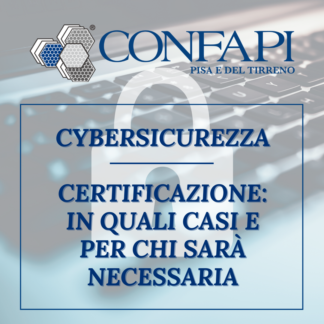 CERTIFICAZIONE CYBERSICUREZZA Confapi Pisa e del Tirreno