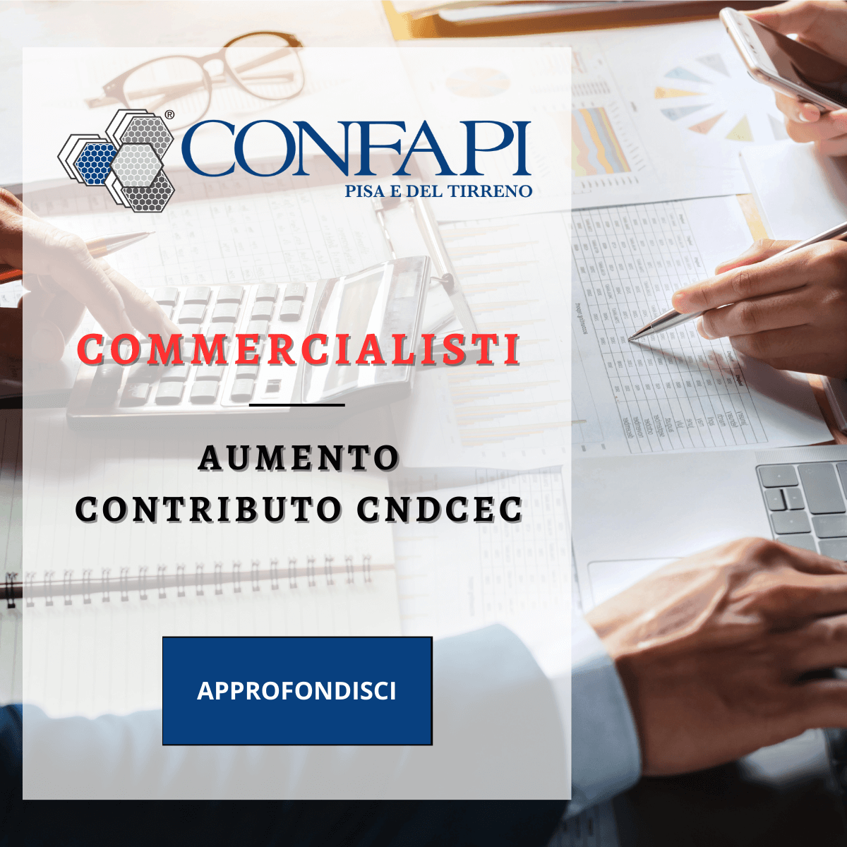 COMMERCIALISTI - AUMENTO CONTRIBUTO CNDCEC Confapi Pisa e del Tirreno