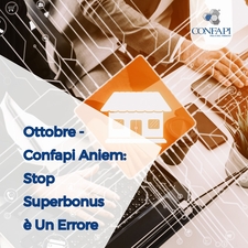 Confapi Aniem: Stop Superbonus è Un Errore Confapi Pisa e del Tirreno
