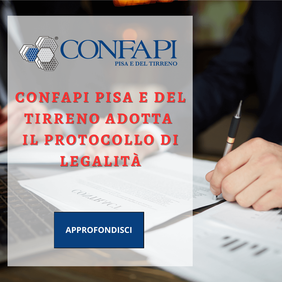 CONFAPI PISA E DEL TIRRENO ADOTTA IL PROTOCOLLO DI LEGALITÀ Confapi Pisa e del Tirreno