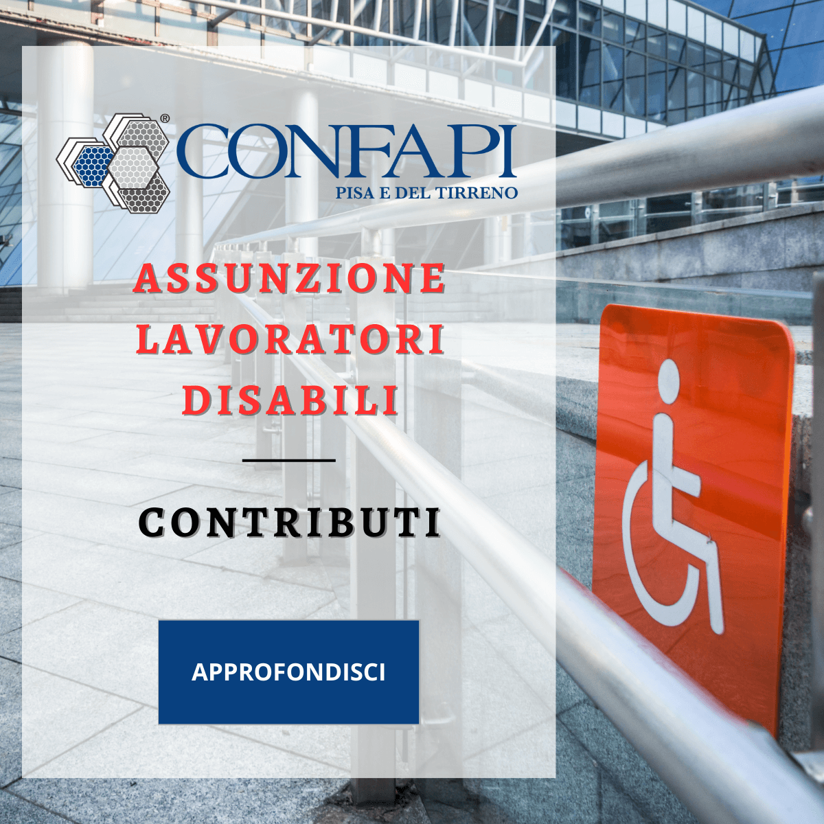LAVORATORI DISABILI - ASSUNZIONE Confapi Pisa e del Tirreno