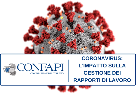 CORONAVIRUS: VIDEOCONFERENZA - l’impatto sulla gestione dei rapporti di lavoro  Confapi Pisa e del Tirreno