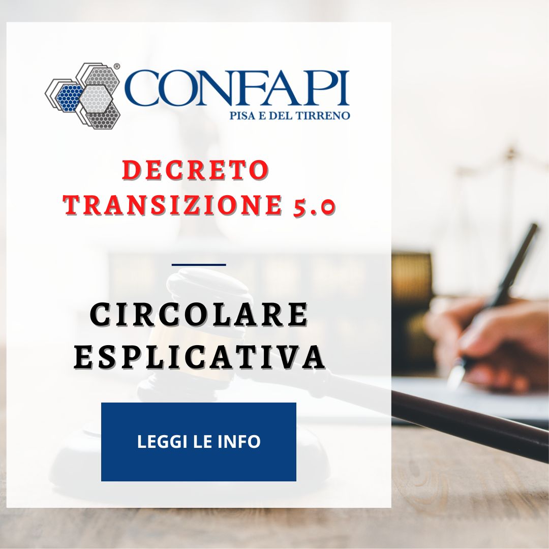 D.M. TRANSIZIONE 5.0 - CIRCOLARE ESPLICATIVA Confapi Pisa e del Tirreno